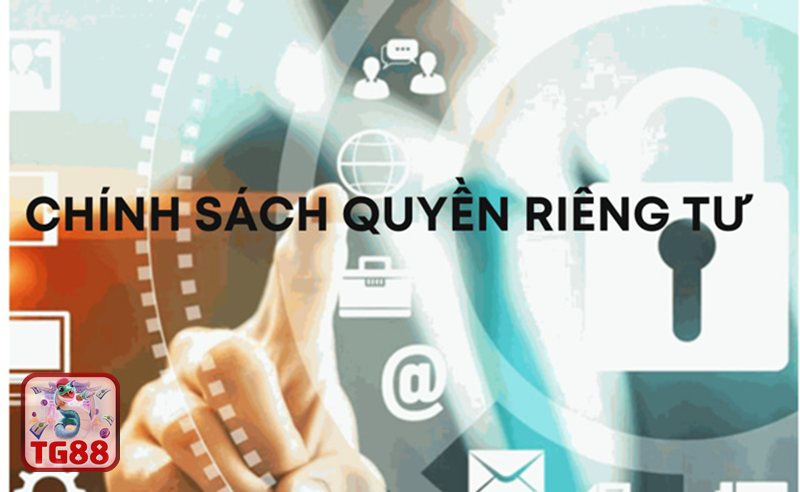 Quyền Riêng Tư - Bảo mật thông tin cá nhân khi đăng ký và sử dụng